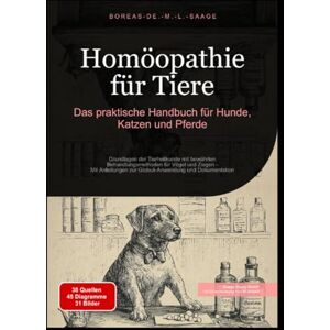 M. L. Saage, Boreas De. Homöopathie für Tiere: Das praktische Handbuch für Hunde, Katzen und Pferde M. L. Saage, Boreas De. Homöopathie für Tiere: Das praktische Handbuch für Hunde, Katzen und Pferde