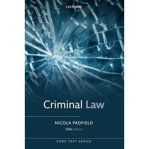 Padfield Criminal Law 10/e (Core Texts Series) Padfield Criminal Law 10/e (Core Texts Series)