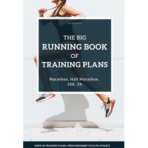 Bauer MSc, Thomas The Big Running Book of Training Plans: Running training plans for every skill level: For beginner runners, experienced runners and ambitious elite athletes Bauer MSc, Thomas The Big Running Book of Training Plans: Running training plans for every skill level: For beginner runners, experienced runners and ambitious elite athletes