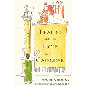 Shimony, Abner Tibaldo and the Hole in the Calendar Shimony, Abner Tibaldo and the Hole in the Calendar