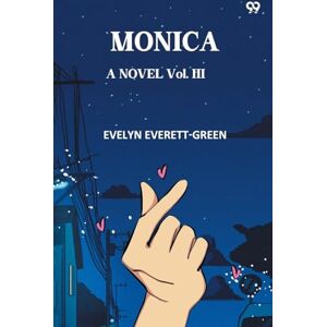 Everett-Green, Evelyn MonicaA Novel Vol. III (Edition1) Everett-Green, Evelyn MonicaA Novel Vol. III (Edition1)