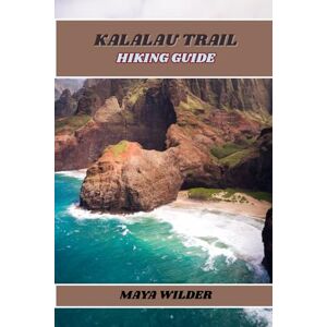 WILDER, MAYA KALALAU TRAIL HIKING GUIDE (The Great Outdoors Collection: Hiking the World's Trails) WILDER, MAYA KALALAU TRAIL HIKING GUIDE (The Great Outdoors Collection: Hiking the World's Trails)