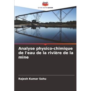 Sahu, Rajesh Kumar Analyse physico-chimique de l'eau de la rivière de la mine Sahu, Rajesh Kumar Analyse physico-chimique de l'eau de la rivière de la mine
