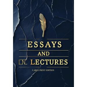 WILDE, OSCAR ESSAYS AND LECTURES (LARGE PRINT EDITION): Art, Beauty, and Ideas That Shaped the Spirit of the Classical Era WILDE, OSCAR ESSAYS AND LECTURES (LARGE PRINT EDITION): Art, Beauty, and Ideas That Shaped the Spirit of the Classical Era
