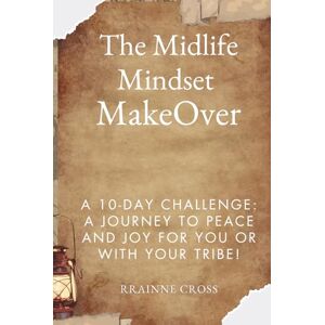 Cross “The Midlife Mindset Makeover”: A 10-Day Challenge: A Journey to Peace and Joy for you or with your tribe! Cross “The Midlife Mindset Makeover”: A 10-Day Challenge: A Journey to Peace and Joy for you or with your tribe!