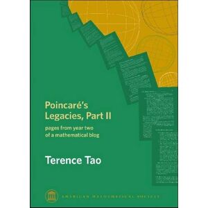 Tao, Terence Poincare's Legacies: Pages from Year Two of a Mathematical Blog Pt. 2 (Monograph Books) Tao, Terence Poincare's Legacies: Pages from Year Two of a Mathematical Blog Pt. 2 (Monograph Books)