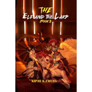 Ewers, Kipjo The Elf and the LARP: Book Two Ewers, Kipjo The Elf and the LARP: Book Two