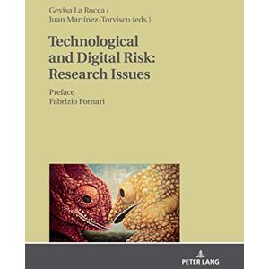 Peter Lang GmbH, Internationaler Verlag der Wissenschaften Technological and Digital Risk: Research Issues Peter Lang GmbH, Internationaler Verlag der Wissenschaften Technological and Digital Risk: Research Issues