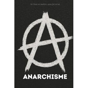 Veyrat, Olivier L’Anarchie — Ce qu’il faut vraiment savoir: Ce livre explore la naissance du refus et de la révolte, la liberté radicale, la critique de l’autorité, ... sans pouvoir, l’utopie sans domination Veyrat, Olivier L’Anarchie — Ce qu’il faut vraiment savoir: Ce livre explore la naissance du refus et de la révolte, la liberté radicale, la critique de l’autorité, ... sans pouvoir, l’utopie sans domination