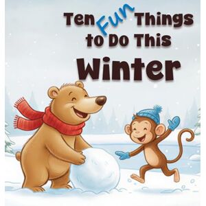 Inkwell, Adam Ten Fun Things to Do This Winter: A Children's Book Inkwell, Adam Ten Fun Things to Do This Winter: A Children's Book