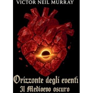 Murray, Victor Neil Orizzonte degli eventi: Il Medioevo oscuro (1) Murray, Victor Neil Orizzonte degli eventi: Il Medioevo oscuro (1)