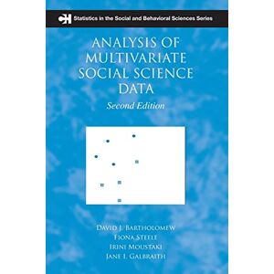 Bartholomew, David J. J. Analysis of Multivariate Social Science Data (Chapman & Hall/CRC Statistics in the Social and Behavioral Sciences) Bartholomew, David J. J. Analysis of Multivariate Social Science Data (Chapman & Hall/CRC Statistics in the Social and Behavioral Sciences)