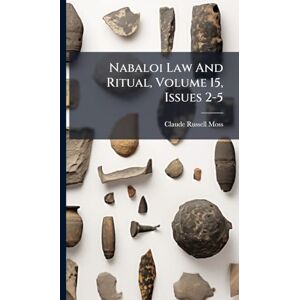 Moss, Claude Russell Nabaloi Law And Ritual, Volume 15, Issues 2-5 Moss, Claude Russell Nabaloi Law And Ritual, Volume 15, Issues 2-5
