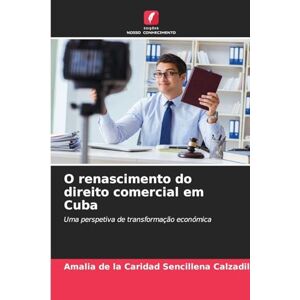 Sencillena Calzadilla, Amalia de la C... O renascimento do direito comercial em Cuba: Uma perspetiva de transformação económica Sencillena Calzadilla, Amalia de la C... O renascimento do direito comercial em Cuba: Uma perspetiva de transformação económica
