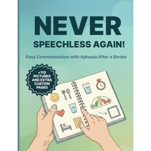 Books, Bright Bridge Never speechless again Aphasia Communication Book for Non-Verbal Adults: 110+ Picture Charts, Visual Tools & Customizable Pages for Easy ... Dementia & Brain Injury (Large Print Edition) Books, Bright Bridge Never speechless again Aphasia Communication Book for Non-Verbal Adults: 110+ Picture Charts, Visual Tools & Customizable Pages for Easy ... Dementia & Brain Injury (Large Print Edition)