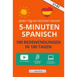 Wicker, Nikolas 5-Minuten Spanisch: 180 Redewendungen in 180 Tagen (Spanisch lernen mit schulspanisch.de – Das Komplettpaket (A1–B2)) Wicker, Nikolas 5-Minuten Spanisch: 180 Redewendungen in 180 Tagen (Spanisch lernen mit schulspanisch.de – Das Komplettpaket (A1–B2))