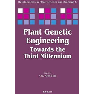 Elsevier Science Plant Genetic Engineering: Towards the Third Millennium (Developments in Plant Genetics and Breeding Book 5) Elsevier Science Plant Genetic Engineering: Towards the Third Millennium (Developments in Plant Genetics and Breeding Book 5)