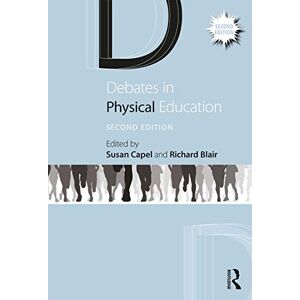 Debates in Physical Education (Debates in Subject Teaching) Debates in Physical Education (Debates in Subject Teaching)