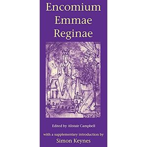 Campbell Encomium Emmae Reginae: 4 (Camden Classic Reprints, Series Number 4) Campbell Encomium Emmae Reginae: 4 (Camden Classic Reprints, Series Number 4)