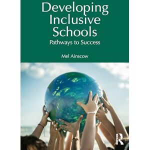 Ainscow, Mel Developing Inclusive Schools: Pathways to Success Ainscow, Mel Developing Inclusive Schools: Pathways to Success