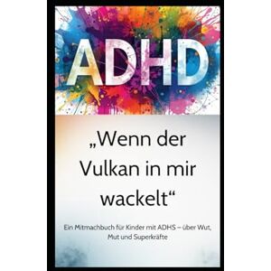 Geyer, Natalie Wenn der Vulkan in mir Wackelt: Ein mit mach Wut Buch Geyer, Natalie Wenn der Vulkan in mir Wackelt: Ein mit mach Wut Buch