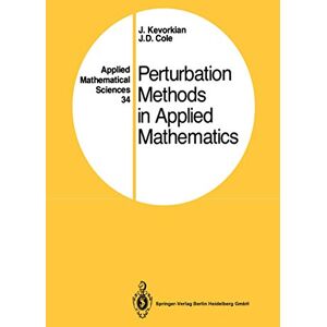 Kevorkian, J. Perturbation Methods in Applied Mathematics: 34 (Applied Mathematical Sciences, 34) Kevorkian, J. Perturbation Methods in Applied Mathematics: 34 (Applied Mathematical Sciences, 34)