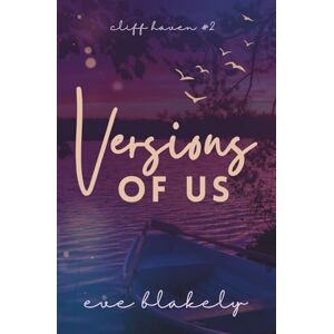 Blakely, Eve Versions of Us: Special Edition (Cliff Haven: Special Editions) Blakely, Eve Versions of Us: Special Edition (Cliff Haven: Special Editions)
