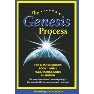 Dye, Michael Genesis Process for Change Groups Book 1 and 2 Facilitator's Guide: Book 1 and 2 Dye, Michael Genesis Process for Change Groups Book 1 and 2 Facilitator's Guide: Book 1 and 2