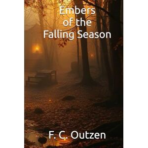 Outzen, F. C. Embers of the Falling Season (Whispers of 1001 nights) Outzen, F. C. Embers of the Falling Season (Whispers of 1001 nights)