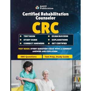 Publication, Sayit Certified Rehabilitation Counselor (CRC) Exam Test Prep 2025: Complete CRCC Study Guide with 680 Practice Questions: Master the CRC Certification with ... and Practice for the CRCC Exam – 2025 Edition Publication, Sayit Certified Rehabilitation Counselor (CRC) Exam Test Prep 2025: Complete CRCC Study Guide with 680 Practice Questions: Master the CRC Certification with ... and Practice for the CRCC Exam – 2025 Edition