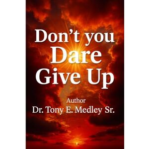 Medley, Tony Don't You Dare Give Up Medley, Tony Don't You Dare Give Up