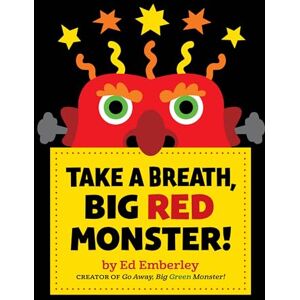 Emberley, Ed Take a Breath, Big Red Monster! Emberley, Ed Take a Breath, Big Red Monster!