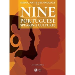 Simões, José Manuel Media, Art & Technology in the Nine Portuguese-Speaking Cultures Simões, José Manuel Media, Art & Technology in the Nine Portuguese-Speaking Cultures