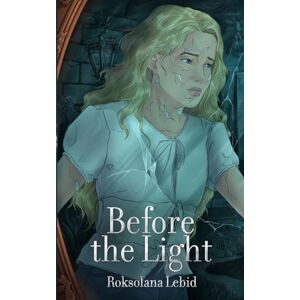 Lebid, Roksolana Before the Light: Luna's Journey Lebid, Roksolana Before the Light: Luna's Journey