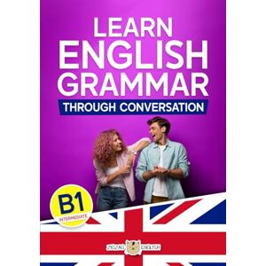 English, Zigzag LEARN ENGLISH GRAMMAR THROUGH CONVERSATION: B1 Intermediate English, Zigzag LEARN ENGLISH GRAMMAR THROUGH CONVERSATION: B1 Intermediate
