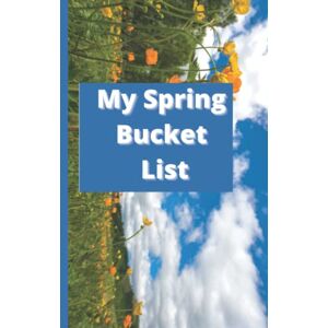 Book, Mercy Kabeya My Spring Bucket List; A Creative Journal to Note Down Your Spring Adventures Book, Mercy Kabeya My Spring Bucket List; A Creative Journal to Note Down Your Spring Adventures
