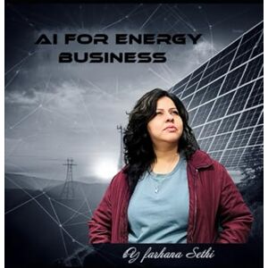 Sethi, Farhana AI for Energy Business Sethi, Farhana AI for Energy Business