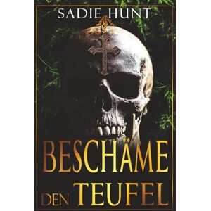 Hunt, Sadie Beschäme den Teufel: Diskrete Cover-Edition (Blackwell Bastards Discreet Deutsche Ausgaben) Hunt, Sadie Beschäme den Teufel: Diskrete Cover-Edition (Blackwell Bastards Discreet Deutsche Ausgaben)