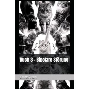 altun, emre Buch 3 Bipolare Störung (im Geist die Schatten der Psychologie entwirren) altun, emre Buch 3 Bipolare Störung (im Geist die Schatten der Psychologie entwirren)