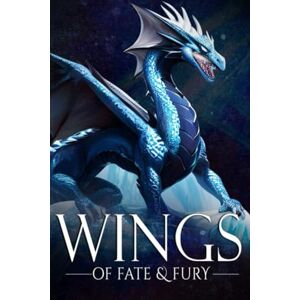 W, Marie Wings Of Fate and Fury: 2 (Dragon-Kissed Trilogy) W, Marie Wings Of Fate and Fury: 2 (Dragon-Kissed Trilogy)
