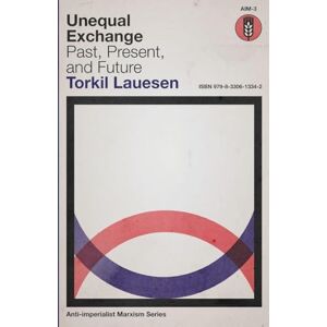 Lauesen, Torkil Unequal Exchange: Past, Present, and Future Lauesen, Torkil Unequal Exchange: Past, Present, and Future