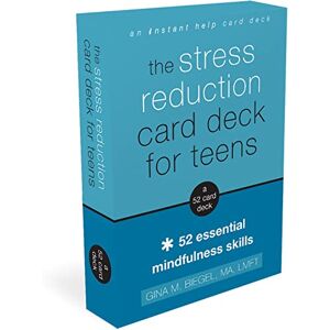 Biegel, Gina M. The Stress Reduction Card Deck for Teens: 52 Essential Mindfulness Skills Biegel, Gina M. The Stress Reduction Card Deck for Teens: 52 Essential Mindfulness Skills