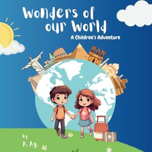 Ag, A Wonders of our World: A Children's Adventure: 1 (Keshav and Amba's Learning Adventures Series) Ag, A Wonders of our World: A Children's Adventure: 1 (Keshav and Amba's Learning Adventures Series)