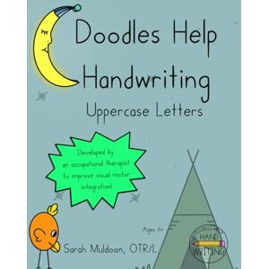 Muldoon OTR/L, Sarah Doodles Help Handwriting: Capitals, volume 1 Muldoon OTR/L, Sarah Doodles Help Handwriting: Capitals, volume 1