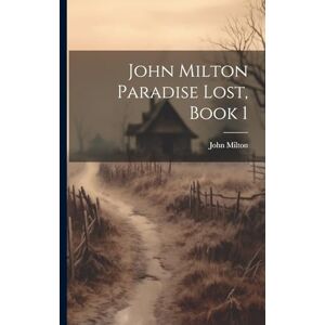 John Milton Paradise Lost, Book 1 John Milton Paradise Lost, Book 1