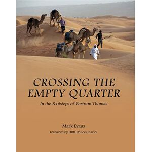 Mark Evans Crossing the Empty Quarter: In the Footsteps of Bertram Thomas Mark Evans Crossing the Empty Quarter: In the Footsteps of Bertram Thomas