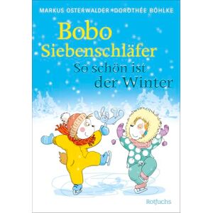 Osterwalder, Markus Bobo Siebenschläfer: So schön ist der Winter: Schöne Wintergeschichten zum Vorlesen für Kinder ab 4 Jahre Osterwalder, Markus Bobo Siebenschläfer: So schön ist der Winter: Schöne Wintergeschichten zum Vorlesen für Kinder ab 4 Jahre