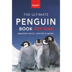 Kellett, Jenny Penguins The Ultimate Penguin Book for Kids: 100+ Amazing Penguin Facts, Photos, Quiz + More: 4 (Animal Books for Kids) Kellett, Jenny Penguins The Ultimate Penguin Book for Kids: 100+ Amazing Penguin Facts, Photos, Quiz + More: 4 (Animal Books for Kids)