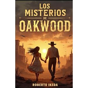 Ikeda, Roberto Los Misterios de Oakwood: Versión en Español Ikeda, Roberto Los Misterios de Oakwood: Versión en Español