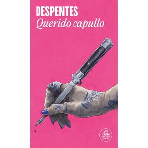 Despentes, Virginie Querido Capullo / Dear Jerk Despentes, Virginie Querido Capullo / Dear Jerk
